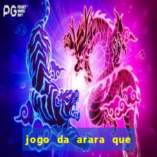 jogo da arara que ganha dinheiro